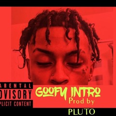 Goofy (intro) Prod by PLUTO