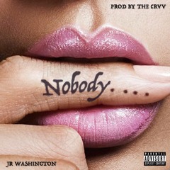 Nobody (Prod.by Thecrvv) By Jr Washington