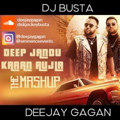 DeepKaranTheMashup - DjBusta & DjGagan
