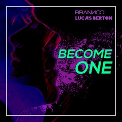 Brannco, Lucas Berton - Become One (Club Mix)