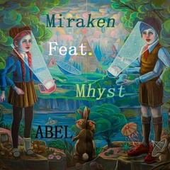 Miraken Feat. Mhyst - Abel