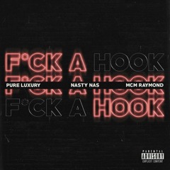 "Fuck A Hook" ft. MCM Raymond X Pure Luxury