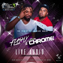 DJ CHROME - FLASHY LIVE @BLACK MARLIN JACO (30 MARZO)