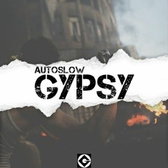 AutoSlow - Gypsy (Original By LOthief & Beowülf)