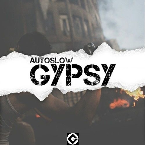 AutoSlow - Gypsy (Original By LOthief & Beowülf)