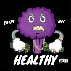 HEF FT. EGYPT - HEALTHY (Prod.ANGRYFACE.)
