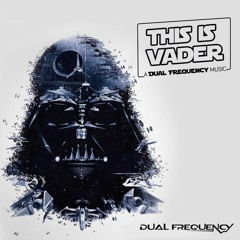 Dual Frequency - This is Vader