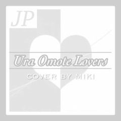 Ura Omote Lovers || Cover by Miki