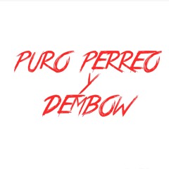PERREO Y DEMBOW