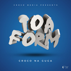 Croco na Guga - Toa Form