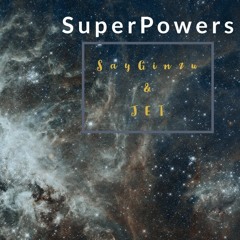 SuperPowers Freestyle*Raw&Unmixed Feat. JET