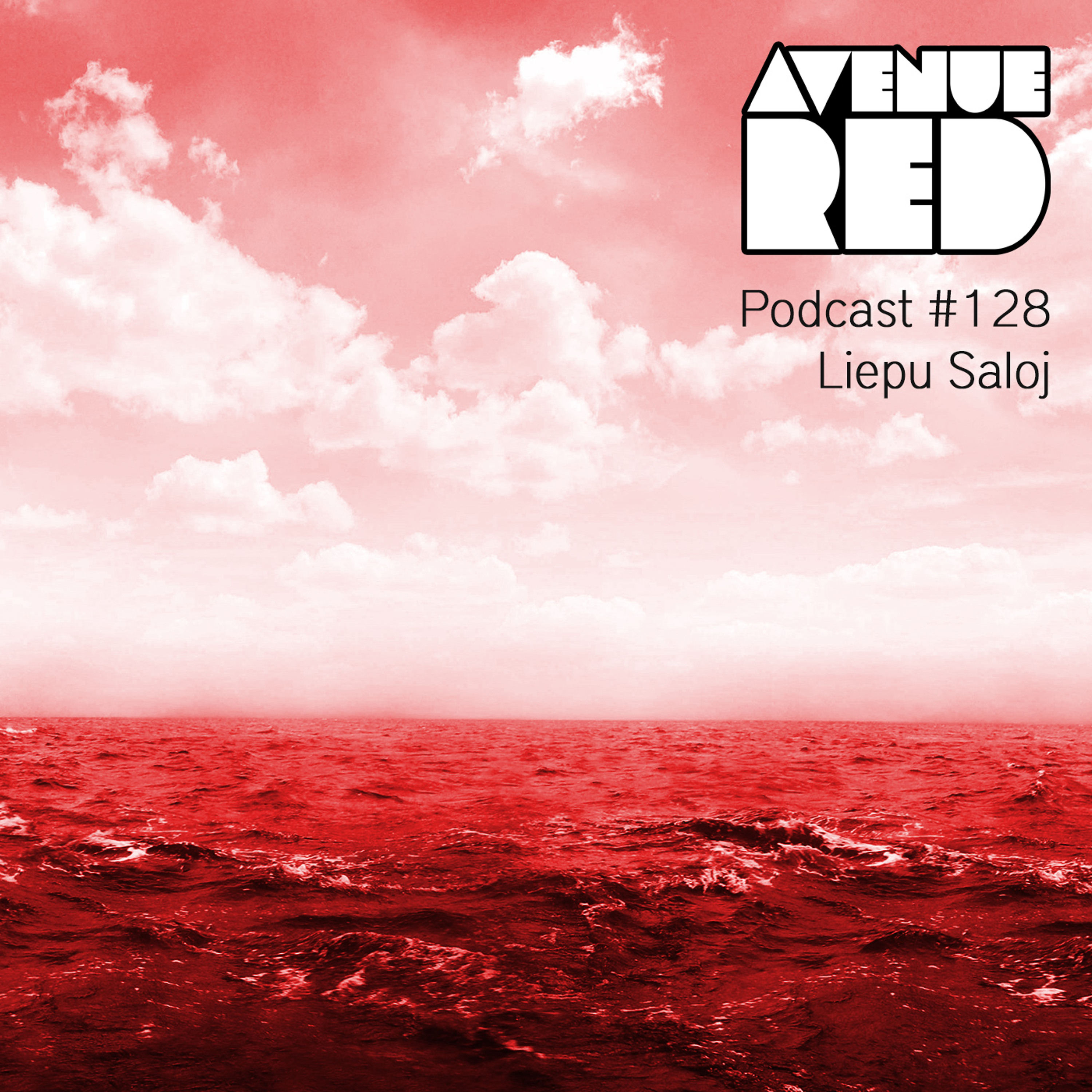 Avenue Red Podcast #128 - Liepu Saloj