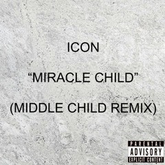Icon - Miracle Child (Middle Child Remix)