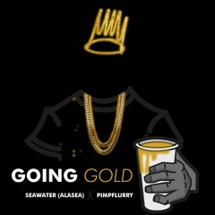 Seawater_aLaSea "Going Gold" (ft Pimpflurry)