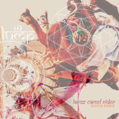 Laroz Camel Rider - Zurna (Khaikhan Remix) [Lump Records] - PREMIERE