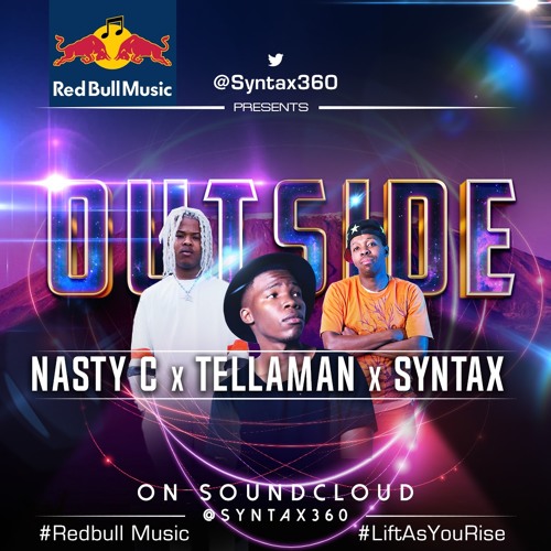 Outside NASTY C ft SYNTAX & TELLAMAN