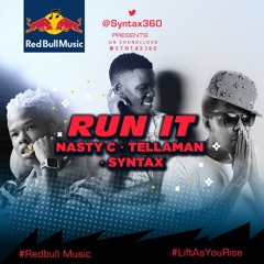 Run It SYNTAX + Nasty C & Tellaman