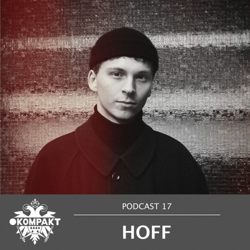 KOMPAKT PODCAST #17 - Hoff