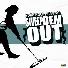 SOLID ROCK - Sweep Dem Out (Feb. '19)
