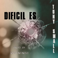 Dificil Es - Tony Small