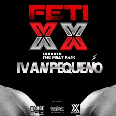 Ivan Pequeño - FETIXX (The Meat Rack)