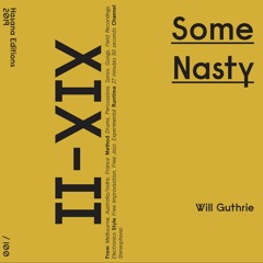 XIX-II - Will Guthrie - Some Nasty Side A (excerpt)