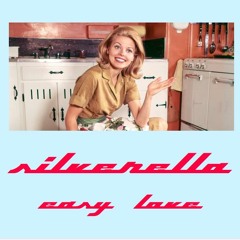 Easy Love (Silverella Mix)