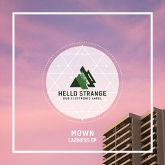 Mown - Laziness EP (preview) [ HSL #46 ]
