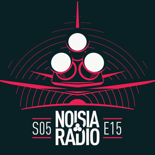 Noisia Radio S05E15 (Black Sun Empire Co-Host)