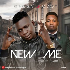 Gbosa ft Qdot - New Me