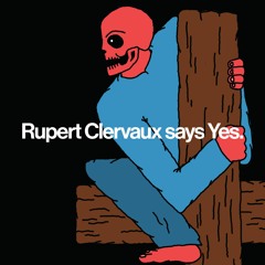 Rupert Clervaux says Yes.