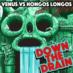 Venus vs Hongos Longos - DOWN THE DRAIN 150E