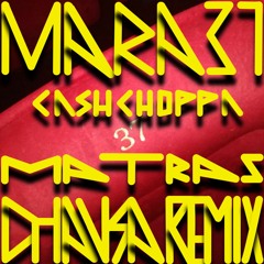 MARA 37 / CASH CHOPPA - МАТРАС (СHAIKA REMIX)