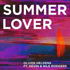 Oliver Heldens ft. Devin & Nile Rodgers - Summer Lover