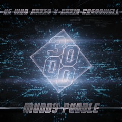 He Who Dares x Chris Gresswell - Muddy Puddle