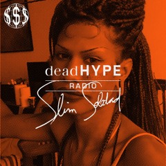 deadHYPE radio - Slim Soledad - 28.03.2019