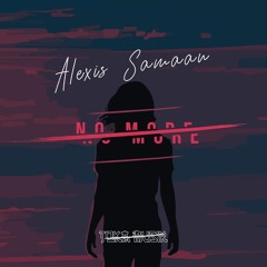 Alexis Samaan - No More (Original Mix) [Free Download]