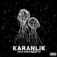 Dolu Kadehi Ters Tut - Karanlık