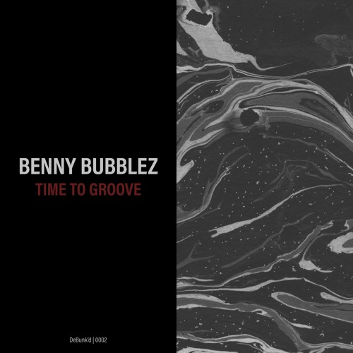 Benny Bubblez - Time To Groove