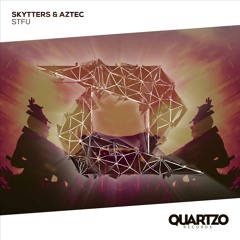 Skytters & Aztec - STFU