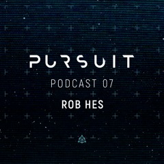 Pursuit Podcast 007 | Rob Hes