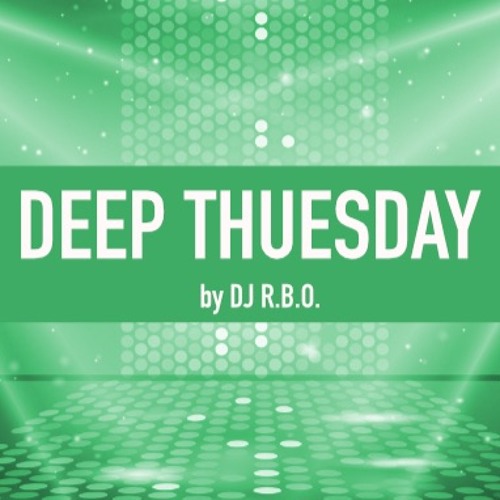 Deep Thuesday By Dj R B O Deep Thuesday By Dj R B O