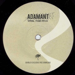 Adamant - Steal Your Pitch [FREE DL]
