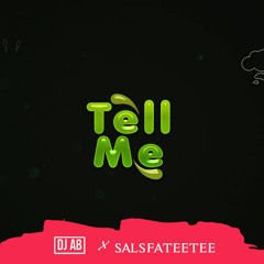 Tell me Ft. Sals Fateetee