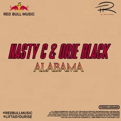 Nasty C ft Orie Black - Alabama ( #liftasyourise)