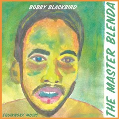 Bobby Blackbird - The Master Blenda (David Rodigan Premiere)