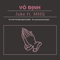 Vô Định - Jake ft. MHQ (Prod. by ThatKidGoran)