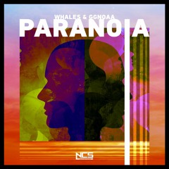 Whales & ggnoaa - Paranoia [NCS Release]