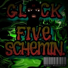 Glock Five- SCHEMIN