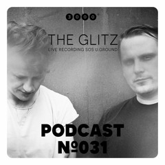 3000Grad - Podcast No.31 by The Glitz (Live Recording - SOS U.Ground 2019)